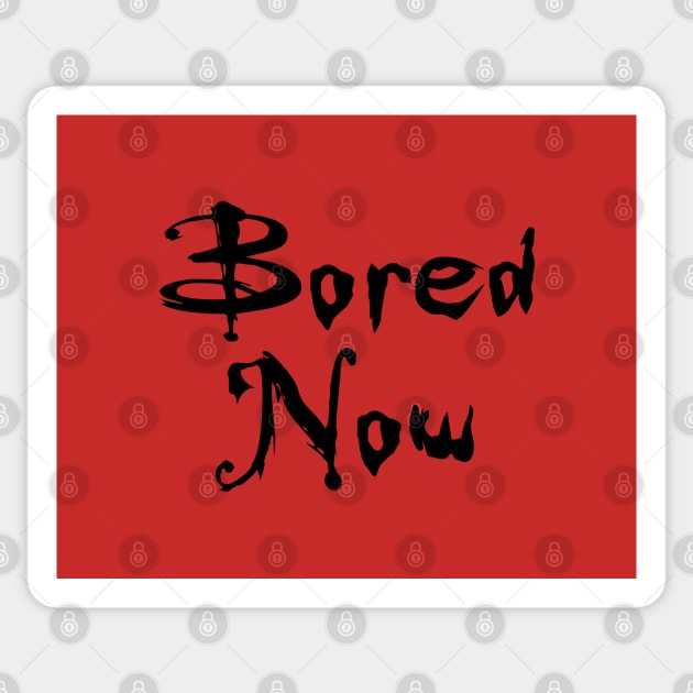 Bored Now (Vampire Willow, BtVS) Sticker by fandemonium